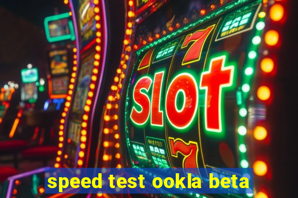 speed test ookla beta